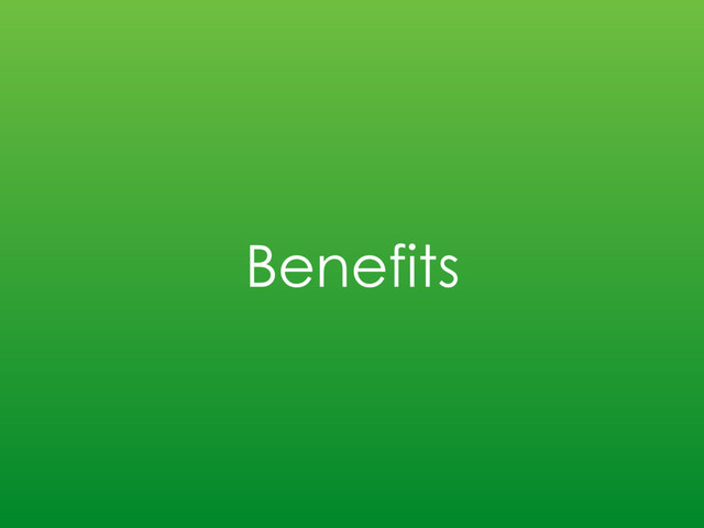 Benefits
