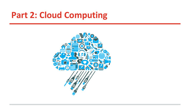 Part 2: Cloud Computing
