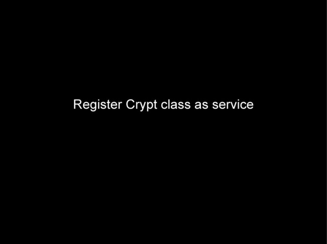 Register Crypt class as service
