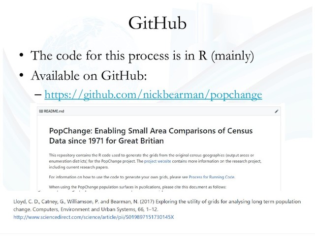 GitHub
• The code for this process is in R (mainly)
• Available on GitHub:
– https://github.com/nickbearman/popchange
