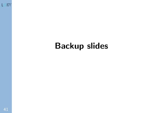 41
Backup slides
