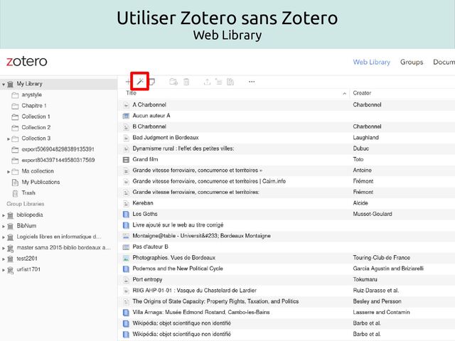 Utiliser Zotero sans Zotero
Web Library
