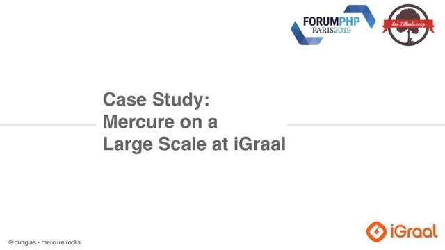 @dunglas - mercure.rocks
Case Study: 
Mercure on a 
Large Scale at iGraal
