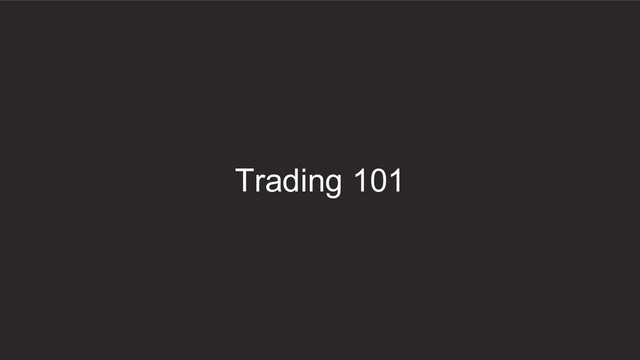 Trading 101
