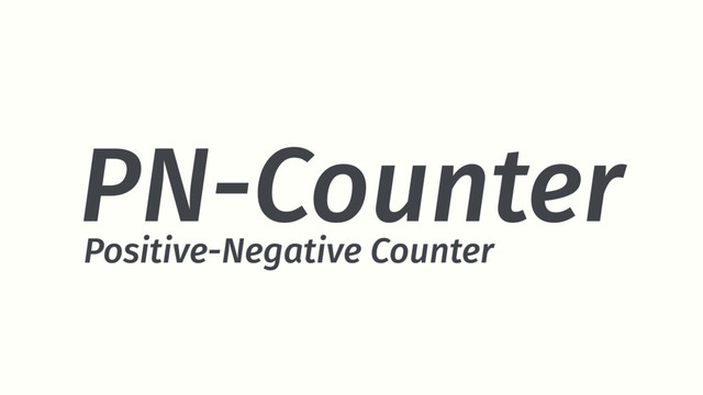 PN-Counter
Positive-Negative Counter
