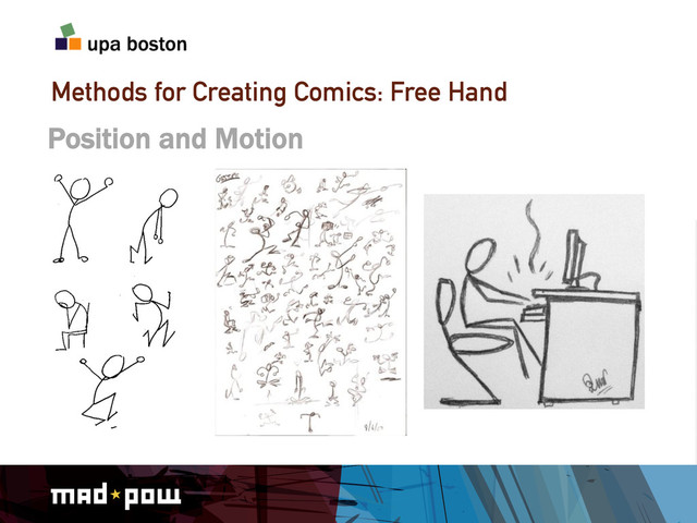 Methods for Creating Comics: Free Hand
Position and Motion
