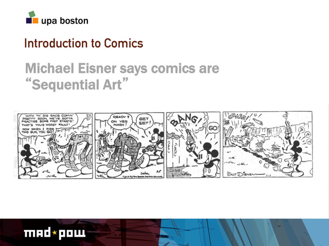 Introduction to Comics
Michael Eisner says comics are
lSequential Artz
