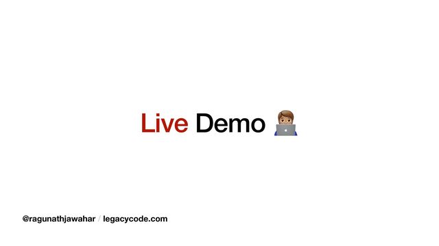 Live Demo 🧑💻
@ragunathjawahar / legacycode.com
