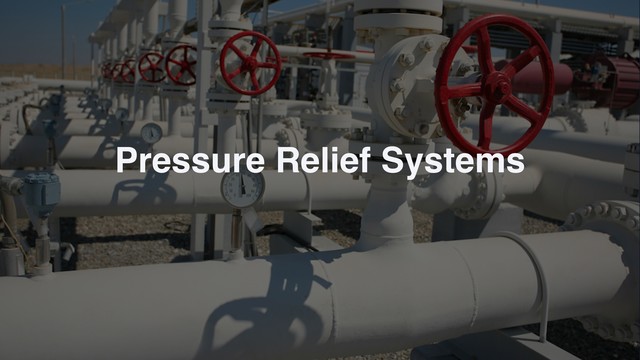 Pressure Relief Systems
