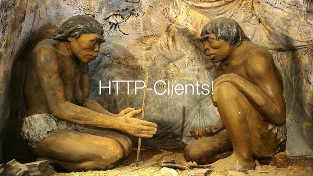 HTTP-Clients!
