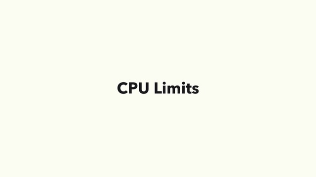 CPU Limits
