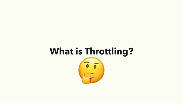 What is Throttling?


