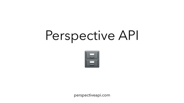 Perspective API
perspectiveapi.com
