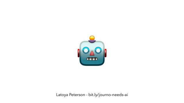 Latoya Peterson - bit.ly/journo-needs-ai
