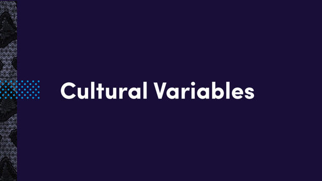 Cultural Variables

