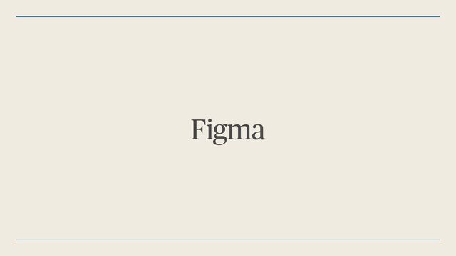 Figma
