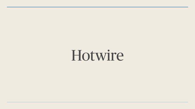 Hotwire
