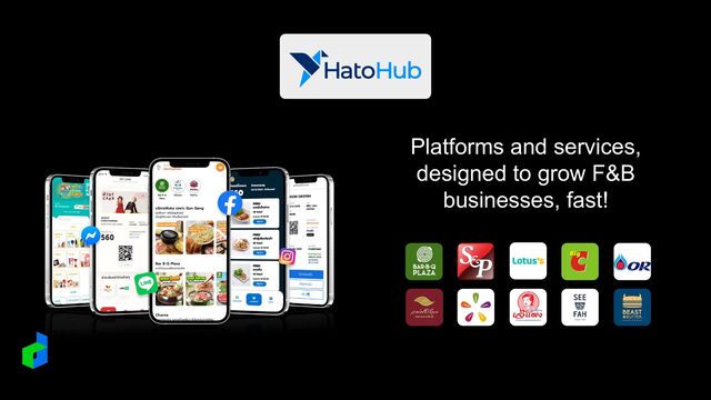 Platforms and services,
designed to grow F&B
businesses, fast!
