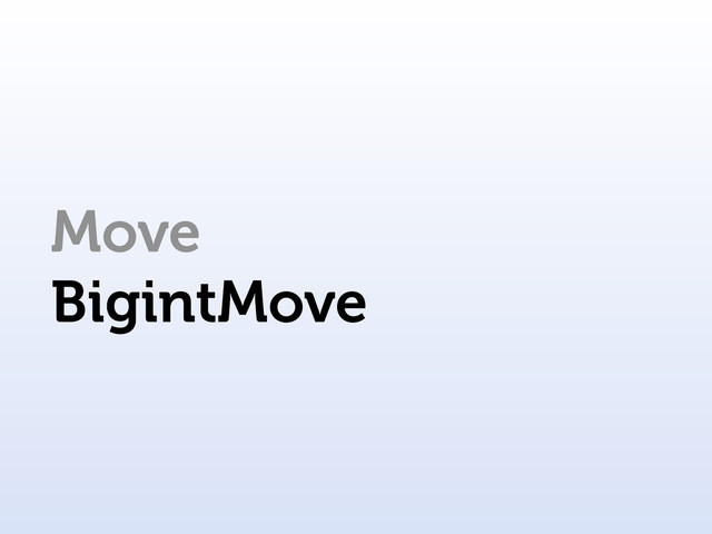 Move
BigintMove
