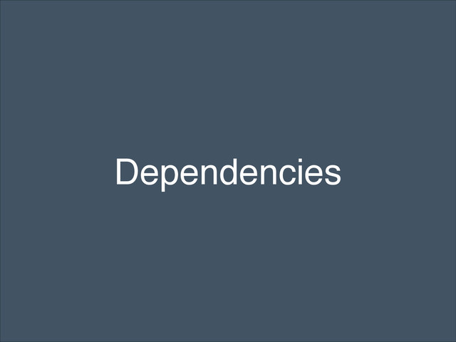 Dependencies
