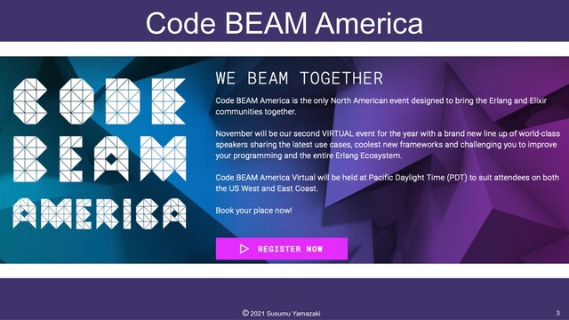 Code BEAM America
3
©︎
2021 Susumu Yamazaki
