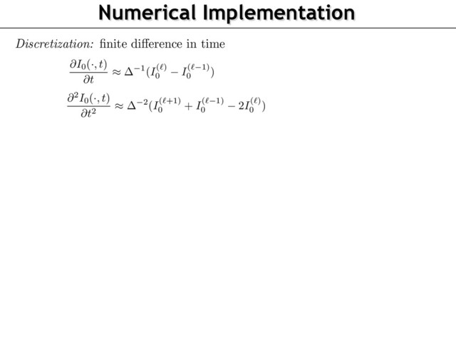 Numerical Implementation
187
188
189
190
191
192
193
194
195
196
197
198
199
200
201
202
203
204
205
206
207
208
209
210
211
ﬁelds typically decays too fast in time. The detailed derivation of the AR(2) implementation
can be found in the supplementary materials.
The discretization computes a (possibly inﬁnite) discrete set of 2-D frames
(I
(
`
)
0 )`
>
`0
separa
a time step , and we approach at time
t = `
the derivatives as
@I0(
·
, t)
@t
⇡ 1
(I
(
`
)
0 I
(
`
1)
0 )
and @
2
I0(
·
, t)
@t
2
⇡ 2
(I
(
`
+1)
0 + I
(
`
1)
0 2I
(
`
)
0 ),
which leads to the following explicit recursion
8
`
>
`0, I
(
`
+1)
0 = (2 ↵
2
) ? I
(
`
)
0 + ( + ↵) ? I
(
`
1)
0 +
2
W
(
`
)
,
where is the 2-D Dirac distribution and where
(W
(
`
)
)`
are i.i.d. 2-D Gaussian ﬁeld with di
tion N
(0, ⌃W )
, and
(I
(
`0 1)
0 , I
(
`0 1)
0 )
can be arbitrary initialized.
One can show that when
`0
! 1 (to allow for a long enough “warmup” phase to reach a
imate time-stationarity) and !
0
, then
I0
deﬁned by interpolating
I0 (
·
, `) = I
(
`
) con
(in the sense of ﬁnite dimensional distributions) toward a solution
I0
of the sPDE (3). W
to [9] for a similar result in the 1-D case (stochastic ODE). We implemented the recursion
computing the 2-D convolutions with FFT’s on a GPU, which allows us to generate high res
videos in real time, without the need to explicitly store the synthesized video.
3 Experimental Likelihood vs. the MC Model
In our paper, we propose to directly ﬁt the likelihood P
M
|
V,Z(m
|
v, z)
from the experiment
chophysical curve. While this makes sense from a data-analysis point of view, this required
modeling hypothesis, in particular, that the likelihood is Gaussian with a variance 2
z
indep
of the parameter
v
to be estimated by the observer.
s formulation (3). Indeed, numerical simulations show that AR(1)
mporal artifacts: in particular, the time correlation of AR(1) random
time. The detailed derivation of the AR(2) implementation of MC
y materials.
ossibly inﬁnite) discrete set of 2-D frames
(I
(
`
)
0 )`
>
`0
separated by
at time
t = `
the derivatives as
(
`
1)
0 )
and @
2
I0(
·
, t)
@t
2
⇡ 2
(I
(
`
+1)
0 + I
(
`
1)
0 2I
(
`
)
0 ),
licit recursion
↵
2
) ? I
(
`
)
0 + ( + ↵) ? I
(
`
1)
0 +
2
W
(
`
)
,
(8)
tion and where
(W
(
`
)
)`
are i.i.d. 2-D Gaussian ﬁeld with distribu-
0 1)
)
can be arbitrary initialized.
1 (to allow for a long enough “warmup” phase to reach approx-
!
0
, then
I0
deﬁned by interpolating
I0 (
·
, `) = I
(
`
) converges
nal distributions) toward a solution
I0
of the sPDE (3). We refer
1-D case (stochastic ODE). We implemented the recursion (8) by
with FFT’s on a GPU, which allows us to generate high resolution
eed to explicitly store the synthesized video.
ood vs. the MC Model
ctly ﬁt the likelihood P
M
|
V,Z(m
|
v, z)
from the experimental psy-
Discretization:
ﬁnite di↵erence in time
