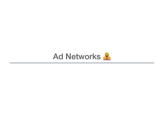 Ad Networks 👪
