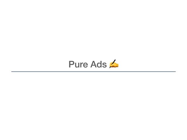 Pure Ads ✍
