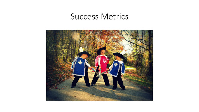 Success Metrics
