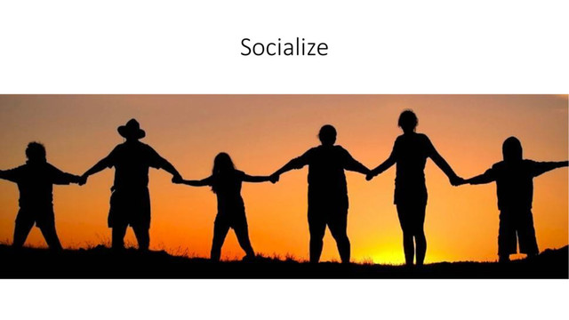 Socialize
