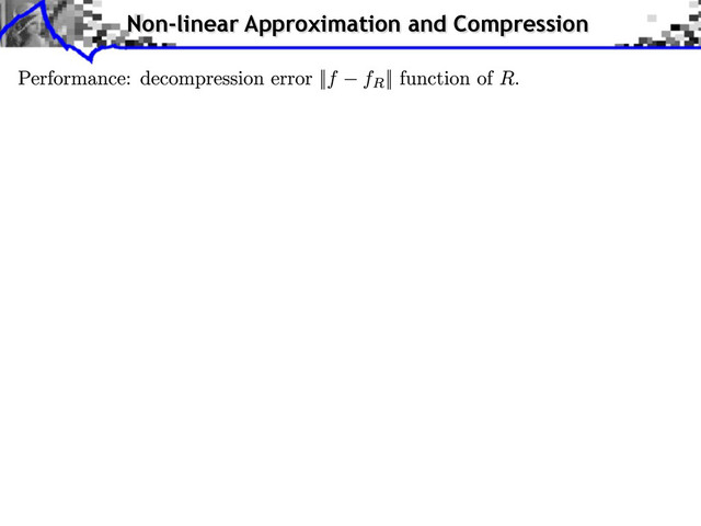 Non-linear Approximation and Compression

