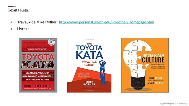 IPPON 2019
Toyota Kata.
● Travaux de Mike Rother : http://www-personal.umich.edu/~mrother/Homepage.html
● Livres :
@agabrillagues #atRennes19
