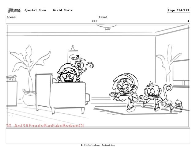 Scene
013
Panel
4
Special Show David Shair Page 154/247
© Nickelodeon Animation
