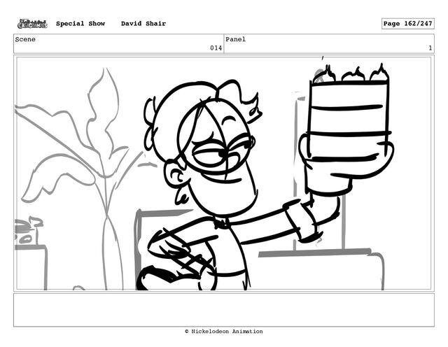 Scene
014
Panel
1
Special Show David Shair Page 162/247
© Nickelodeon Animation
