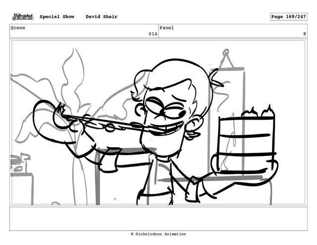 Scene
014
Panel
8
Special Show David Shair Page 169/247
© Nickelodeon Animation
