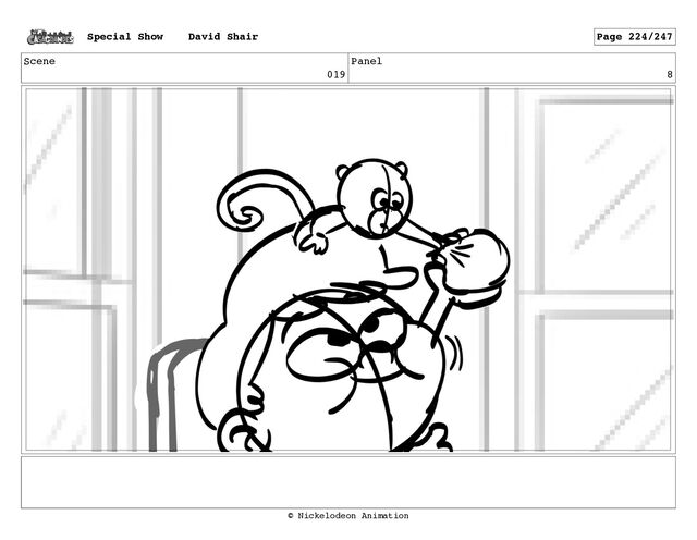 Scene
019
Panel
8
Special Show David Shair Page 224/247
© Nickelodeon Animation
