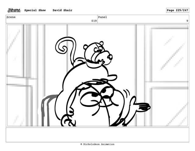 Scene
019
Panel
9
Special Show David Shair Page 225/247
© Nickelodeon Animation
