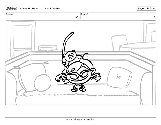 Scene
002
Panel
9
Special Show David Shair Page 60/247
© Nickelodeon Animation
