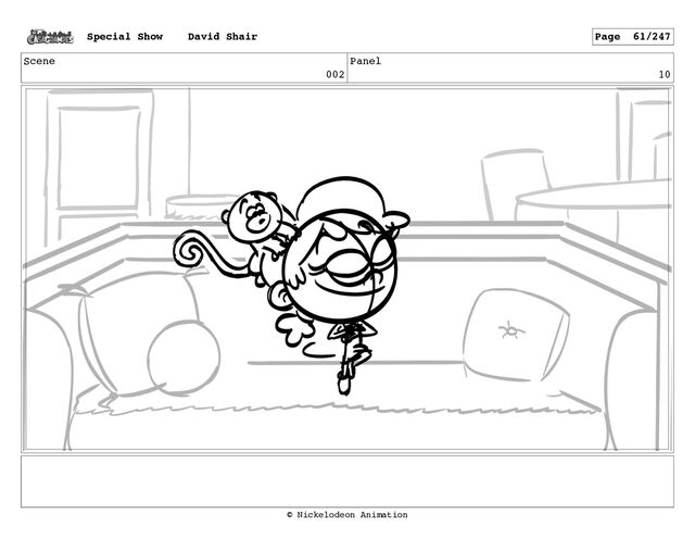 Scene
002
Panel
10
Special Show David Shair Page 61/247
© Nickelodeon Animation
