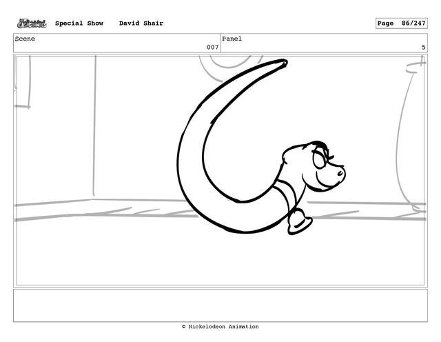 Scene
007
Panel
5
Special Show David Shair Page 86/247
© Nickelodeon Animation
