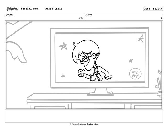 Scene
008
Panel
1
Special Show David Shair Page 91/247
© Nickelodeon Animation
