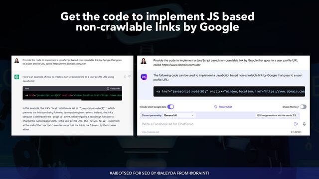 #AIBOTSEO FOR SEO BY @ALEYDA FROM @ORAINTI
Get the code to implement JS based
 
non-crawlable links by Google
