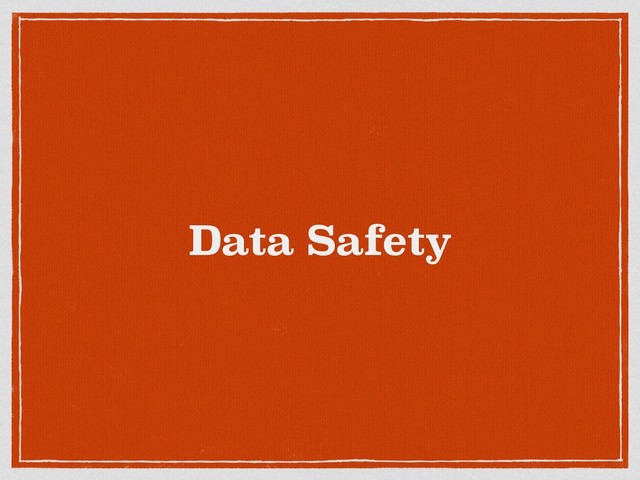 Data Safety
