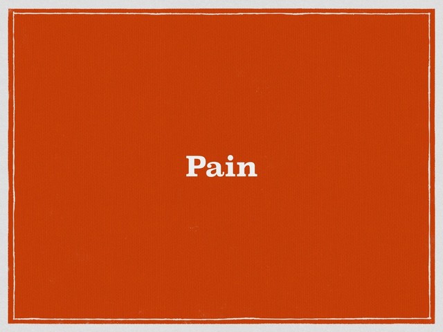 Pain
