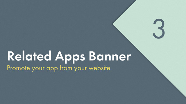 Related Apps Banner
Promote your app from your website
3
