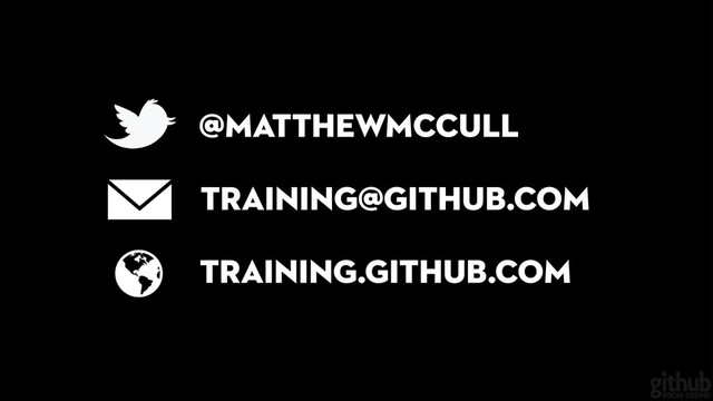 training@github.com
training.github.com
@matthewmccull
