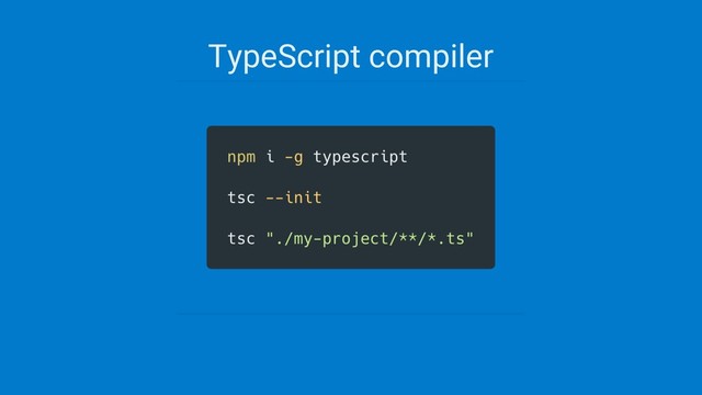 TypeScript compiler
