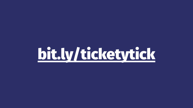 bit.ly/ticketytick
