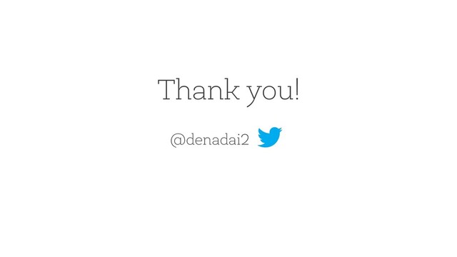 Thank you!
@denadai2
