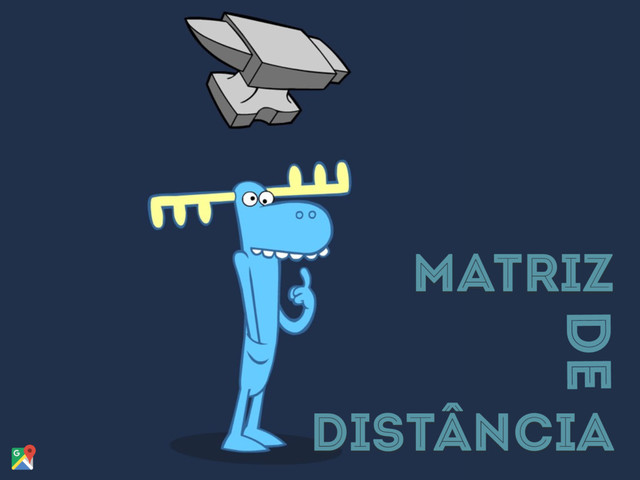 matriz
distância
de
